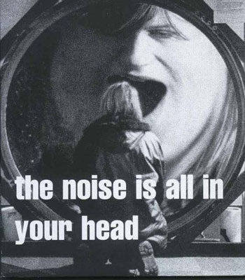 V.A. : The Noise Is All In Your Head - ウインドウを閉じる