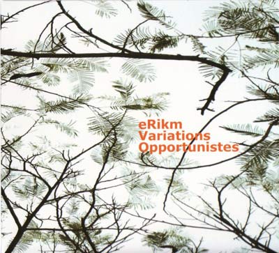 ERIKM : Variations Opportunistes