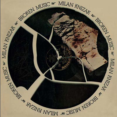 MILAN KNIZAK : Broken Music