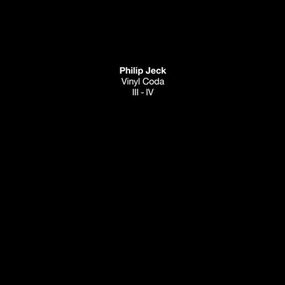 PHILIP JECK : Vinyl Coda III-IV - ウインドウを閉じる