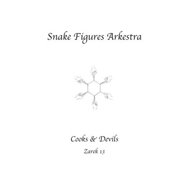 SNAKE FIGURES ARKESTRA : Cooks & Devils