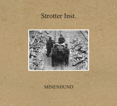 STROTTER INST. : Minenhund - ウインドウを閉じる