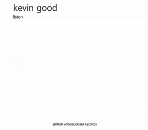 KEVIN GOOD : listen - Click Image to Close