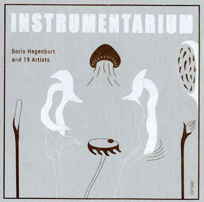 BORIS HEGENBART & 19 ARTISTS : Instrumentarium - ウインドウを閉じる