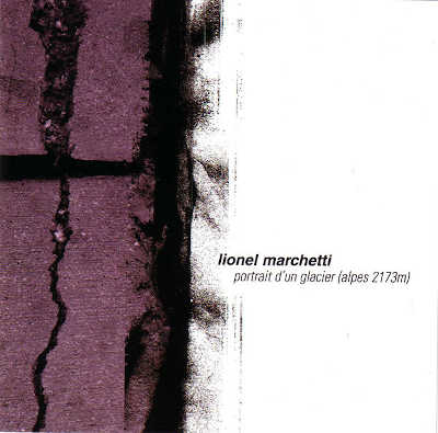 LIONEL MARCHETTI : Portrait D'Un Glacier (Alpes, 2173m) - ウインドウを閉じる