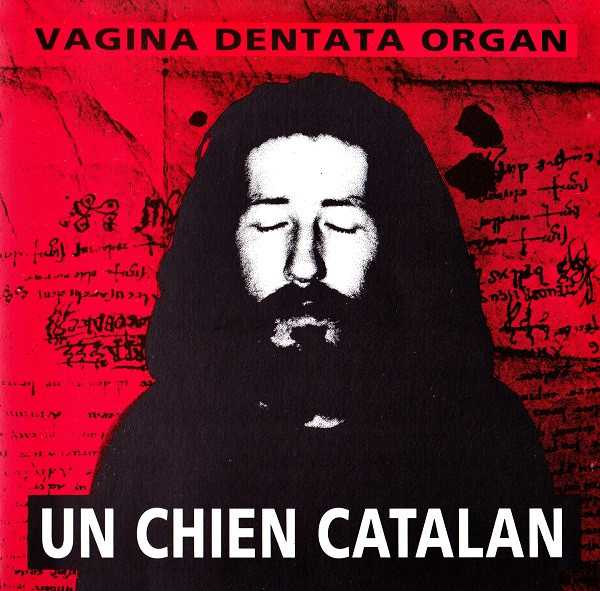 VAGINA DENTATA ORGAN : Un Chien Catalan