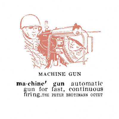 THE PETER BROTZMANN OCTET : Machine Gun - ウインドウを閉じる