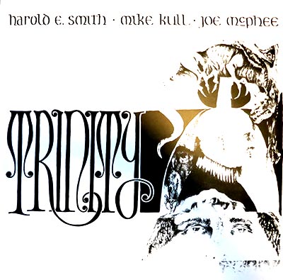 HAROLD E. SMITH / MIKE KULL / JOE MCPHEE : Trinity - ウインドウを閉じる