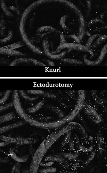 KNURL : Ectodurotomy