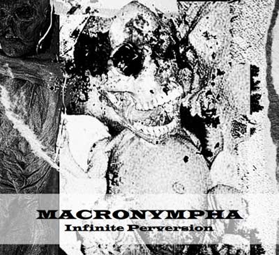 MACRONYMPHA : Infinite Perversion