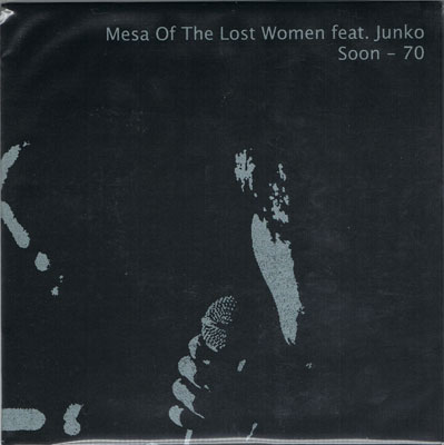 MESA OF THE LOST WOMEN FEAT. JUNKO : Soon - 70 / She-Survivor