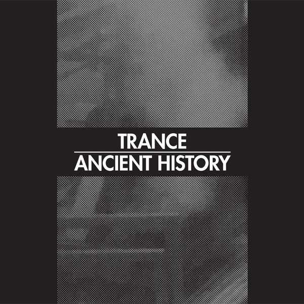 TRANCE : Ancient History - ウインドウを閉じる