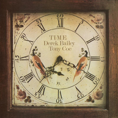 DEREK BAILEY & TONY COE : Time