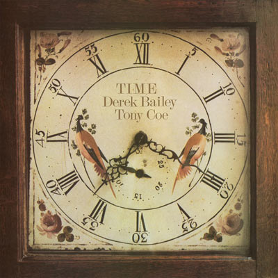 DEREK BAILEY & TONY COE : Time - ウインドウを閉じる