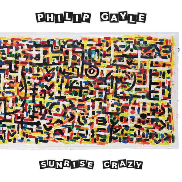 PHILIP GAYLE : Sunrise Crazy
