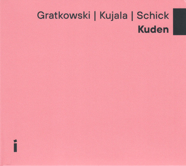 GRATKOWSKI / KUJALA / SCHICK : Kuden - ウインドウを閉じる