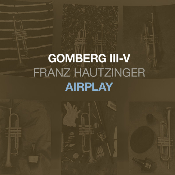 FRANZ HAUTZINGER : Gomberg III-V - Airplay - Click Image to Close