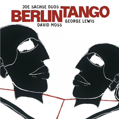 JOE SACHSE DUOS DAVID MOSS / GEORGE LEWIS : Berlin Tango