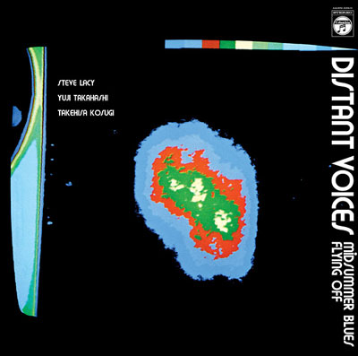 STEVE LACY, YUJI TAKAHASHI & TAKEHISA KOSUGI : Distant Voices