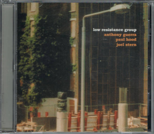 ANTHONY GUERRA, PAUL HOOD, JOEL STERN : Low Resistance Group - ウインドウを閉じる