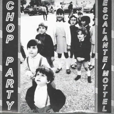 MARTÍN ESCALANTE & MATT MOTTEL : Chop Party