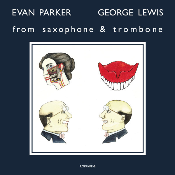 EVAN PARKER / GEORGE LEWIS : From Saxophone & Trombone