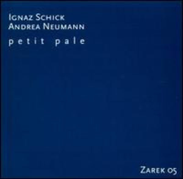 IGNAZ SCHICK, ANDREA NEUMANN : Petit Pale - ウインドウを閉じる