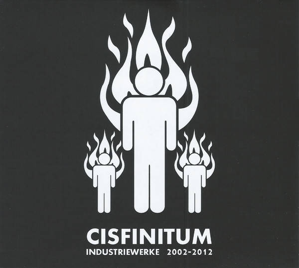CISFINITUM : Industriewerke 2002-2012