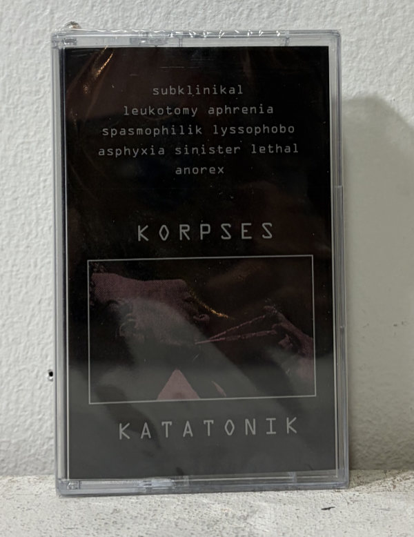 KORPSES KATATONIK : Subklinikal Leukotomy Aphrenia Spasmophilik Lyssophobo Asphyxia Sinister Lethal Anorex