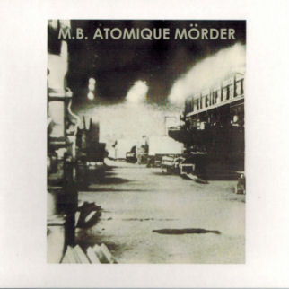 M.B. : Atomique Mörder