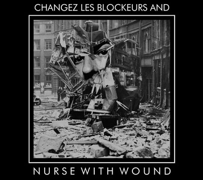 NURSE WITH WOUND : NWW Play 'Changez Les Blockeurs'
