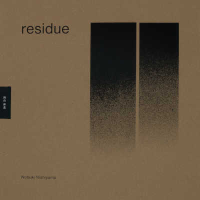 NOBUKI NISHIYAMA : Residue - Click Image to Close