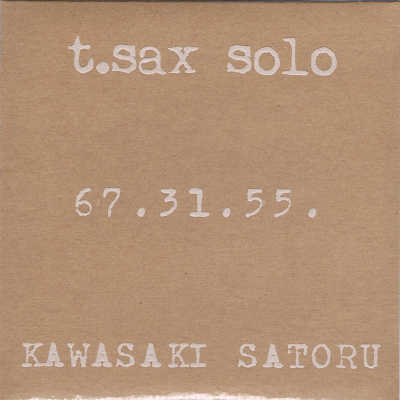 KAWASAKI SATORU : 67.31.55. - t.sax solo - ウインドウを閉じる