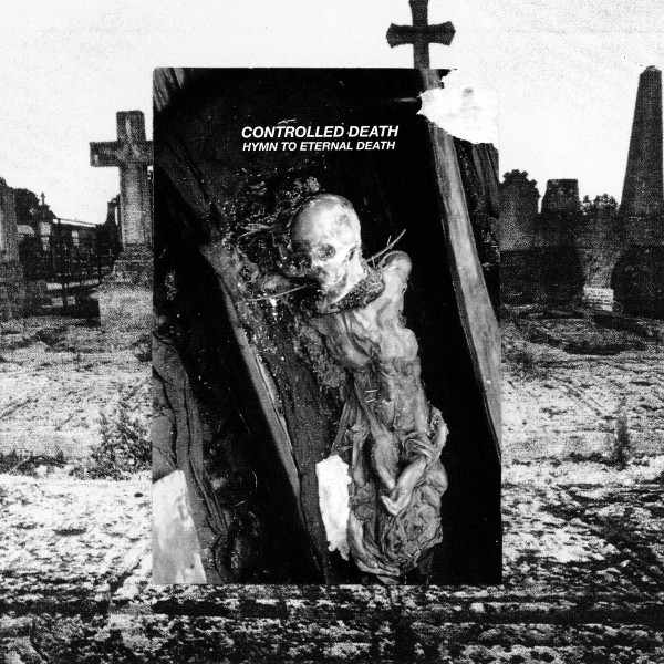CONTROLLED DEATH : Hymn To Eternal Death