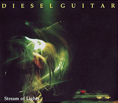 DIESEL GUITAR : Stream Of Lights - Click Image to Close