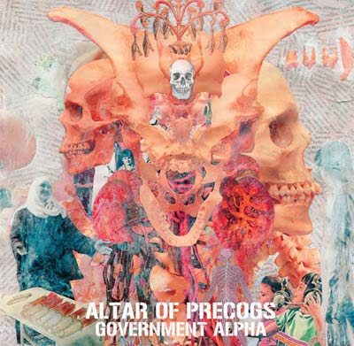 GOVERNMENT ALPHA : Altar Of Precogs