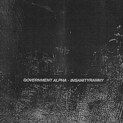 GOVERNMENT ALPHA : Insanityranny