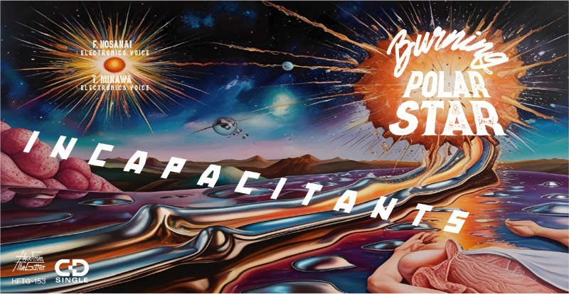 INCAPACITANTS : Burning Polar Star