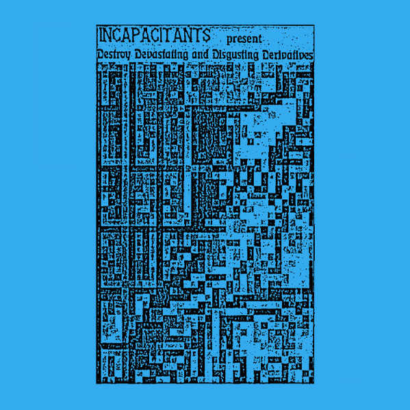 INCAPACITANTS : D.D.D.D.