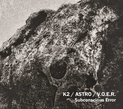 K2 / ASTRO / V.O.E.R. : Subconscious Error