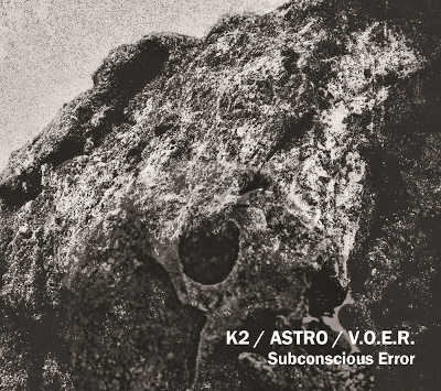 K2 / ASTRO / V.O.E.R. : Subconscious Error - Click Image to Close