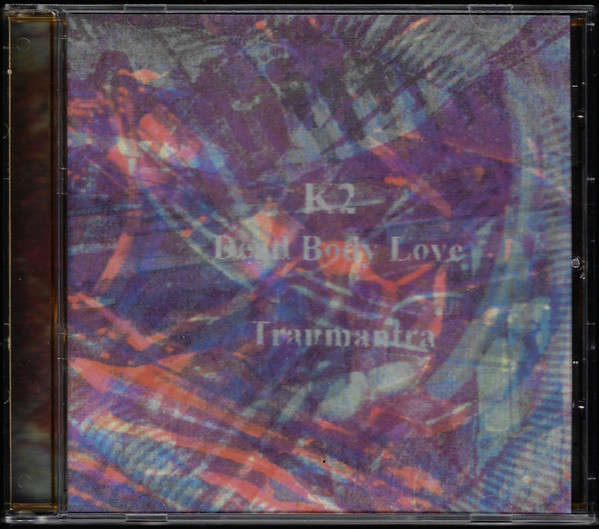 K2 + DEAD BODY LOVE : Traumantra