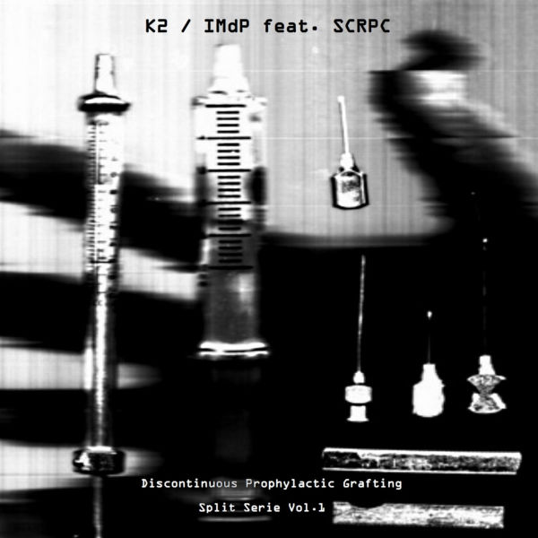 K2 / IMDP. feat SCRPC : Discontinuous Prophylactic Grafting - Split serie Vol.1