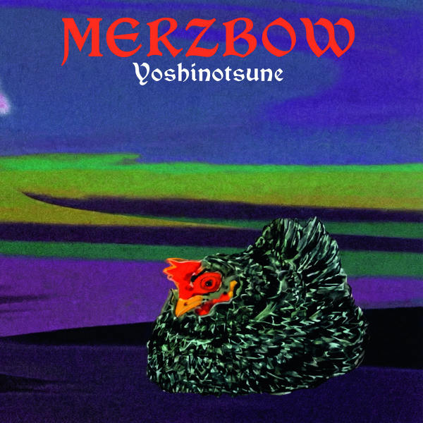 MERZBOW : Yoshinotsune