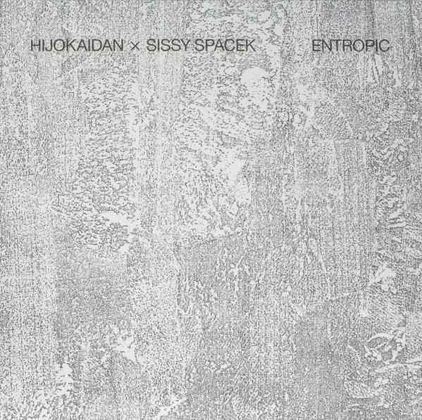 HIJOKAIDAN x SISSY SPACEK : Entropic