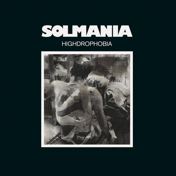 SOLMANIA : Highdrophobia