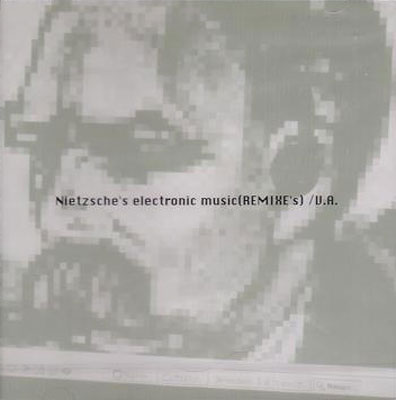 V.A. : Nietzsche's Electronic Music (REMIXE's)