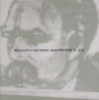 V.A. : Nietzsche's Electronic Music (REMIXE's) - Click Image to Close