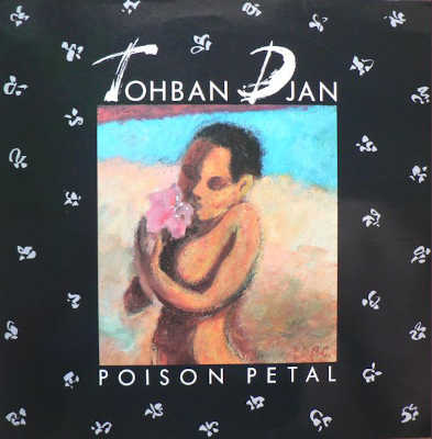 TOHBAN DJAN : Poison Petal