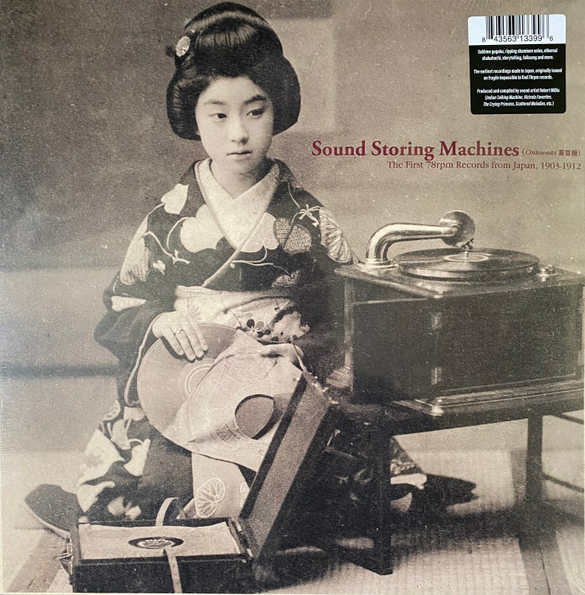 V.A. : Sound Storing Machines - The First 78rpm Records From Japan, 1903-1912